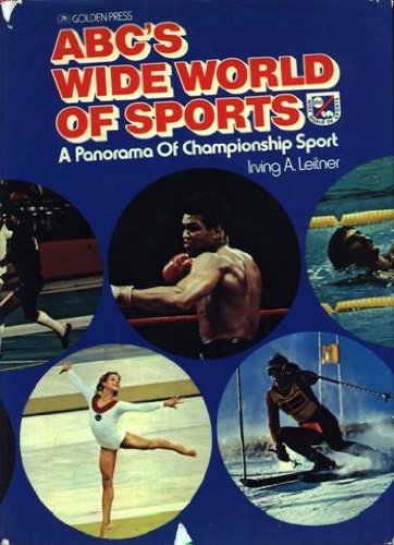 Book Abc's Wide World Of Sports: A Panorama Of Championship Sport free