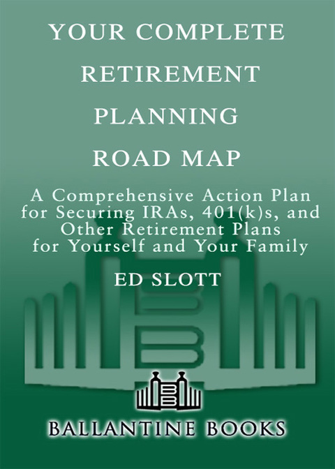 Book Your Complete Retirement Planning Road Map: A Comprehensive Action Plan for Securing IRAs, 401(k)s, and Other Retirement Plans for Yourself and Your Family free