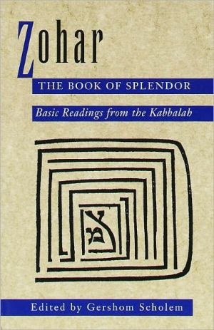 Book Zohar: The Book of Splendor: Basic Readings from the Kabbalah free