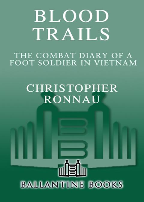 Book Blood Trails: The Combat Diary of a Foot Soldier in Vietnam free