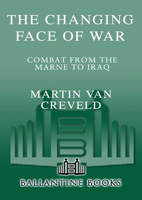 Book The Changing Face of War: Combat from the Marne to Iraq free