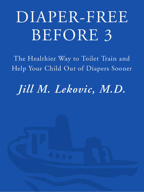 Book Diaper-Free Before 3: The Healthier Way to Toilet Train and Help Your Child Out of Diapers Sooner free