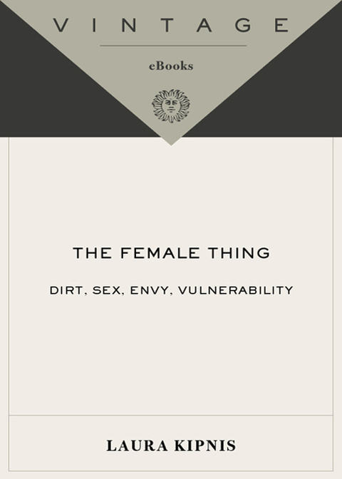 Book The Female Thing: Dirt, envy, sex, vulnerability free