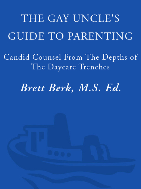 Book The Gay Uncle's Guide to Parenting: Candid Counsel from the Depths of the Daycare Trenches free