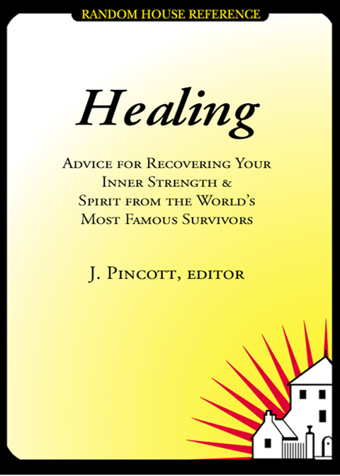 Book Healing: Advice for Recovering Your Inner Strength and Spirit from the World's Most Famous Survivors free