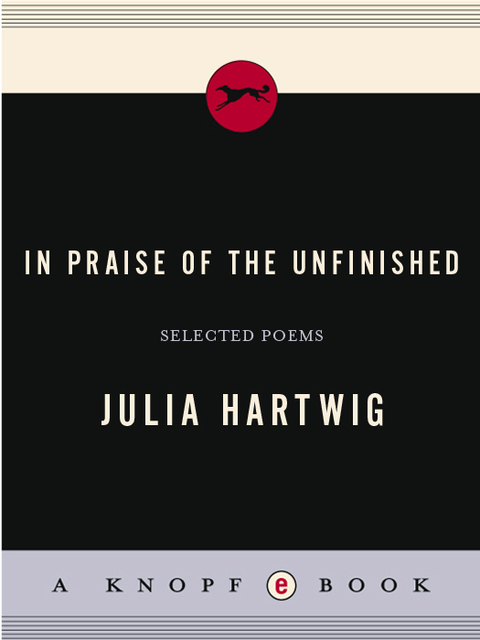 Book In Praise of the Unfinished: Selected Poems free