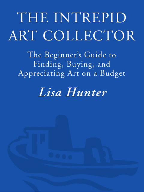 Book The Intrepid Art Collector: The Beginner's Guide to Finding, Buying, and Appreciating Art on a Budget free
