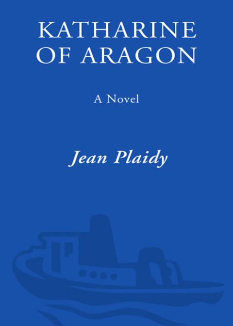 Book Katharine of Aragon: The Story of a Spanish Princess and an English Queen (A Novel of the Tudors Book 2) free