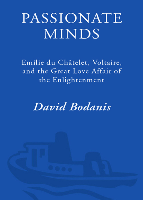 Book Passionate Minds: Emilie du Chatelet, Voltaire, and the Great Love Affair of the Enlightenment free