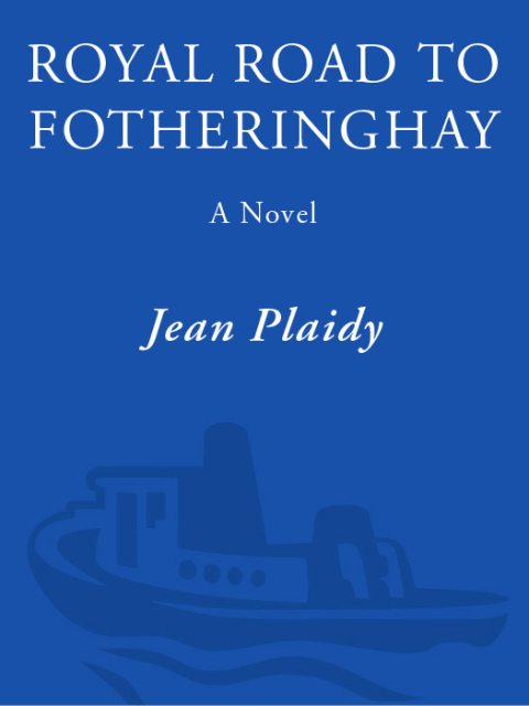Book Royal Road to Fotheringhay: A Novel (A Novel of the Stuarts Book 1) free