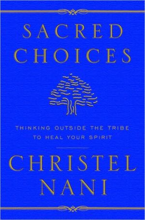 Book Sacred Choices: Thinking Outside the Tribe to Heal Your Spirit free