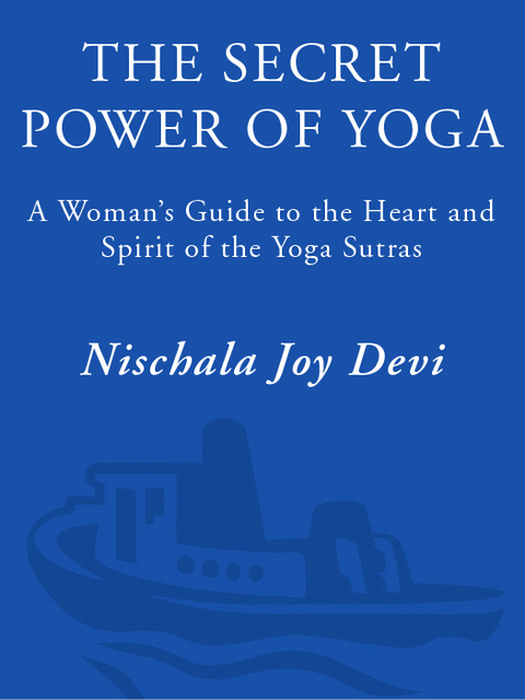 Book The Secret Power of Yoga: A Woman's Guide to the Heart and Spirit of the Yoga Sutras free