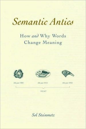 Book Semantic Antics: How and Why Words Change Meaning free