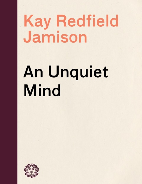 Book An Unquiet Mind: A Memoir of Moods and Madness free
