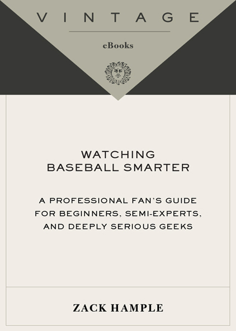 Book Watching Baseball Smarter: A Professional Fan's Guide for Beginners, Semi-experts, and Deeply Serious Geeks free