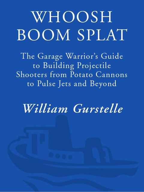 Book Whoosh Boom Splat: The Garage Warrior's Guide to Building Projectile Shooters free