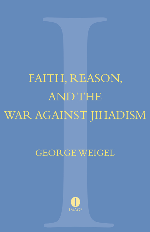 Book Faith, Reason, and the War Against Jihadism: A Call to Action free