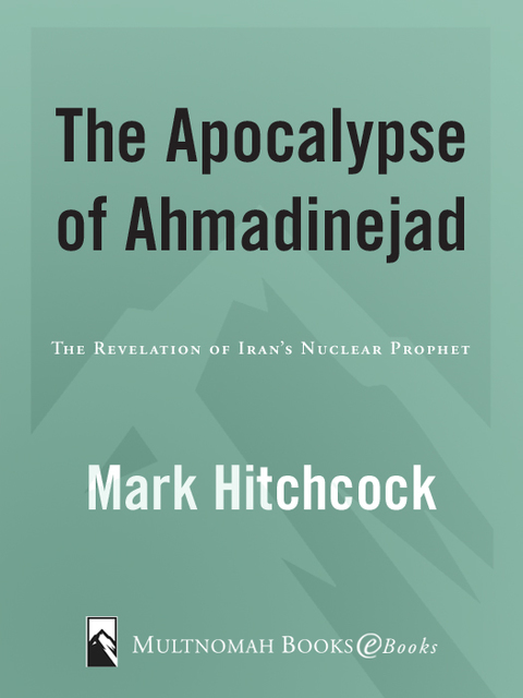Book The Apocalypse of Ahmadinejad: The Revelation of Iran's Nuclear Prophet free