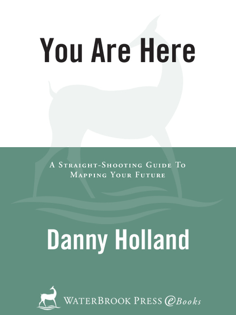 Book You Are Here: A Straight-Shooting Guide to Mapping Your Future free