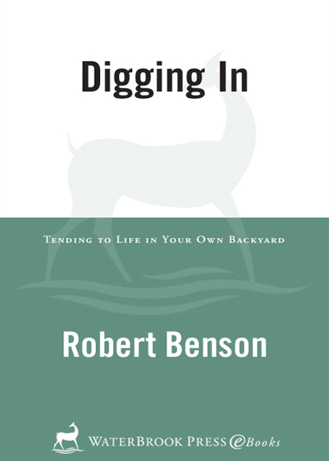 Book Digging In: Tending to Life in Your Own Backyard free