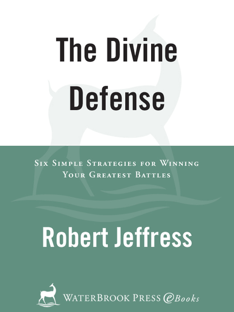 Book The Divine Defense: Six Simple Strategies for Winning Your Greatest Battles free