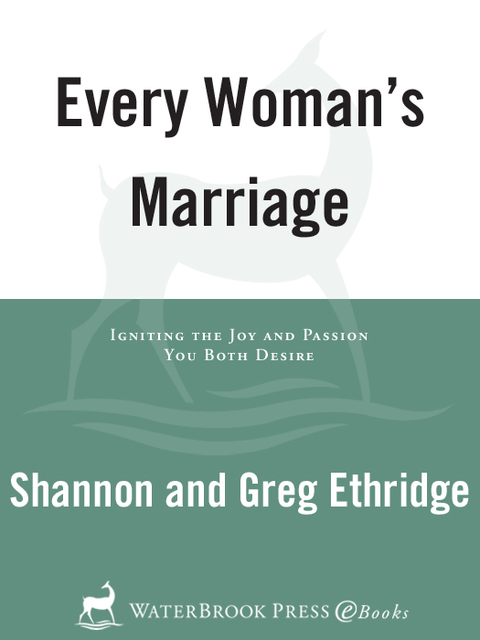 Book Every Woman's Marriage: Igniting the Joy and Passion You Both Desire (The Every Man Series) free