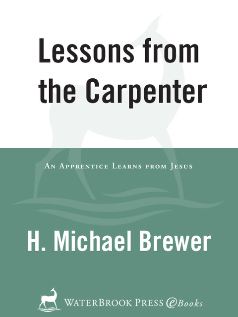 Book Lessons from the Carpenter: An Apprentice Learns from Jesus free