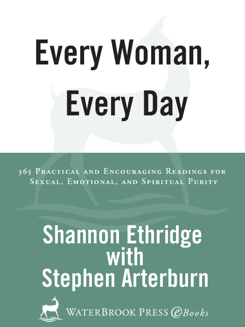 Book Every Woman, Every Day: 365 Practical and Encouraging Readings for Sexual, Emotional, and Spiritual Purity (The Every Man Series) free