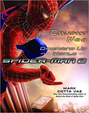 Book Caught in the Web: Dreaming Up the World of Spider-Man 2 free