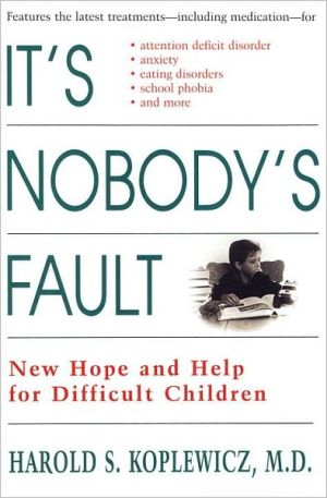 Book It's Nobody's Fault: New Hope and Help for Difficult Children and Their Parents free