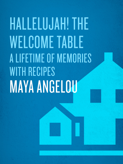 Book Hallelujah! The Welcome Table: A Lifetime of Memories with Recipes free
