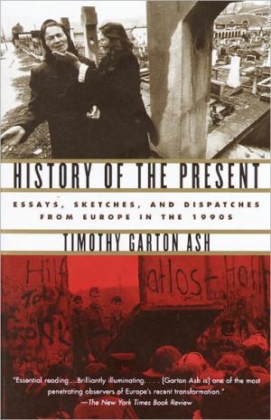 Book History of the Present: Essays, Sketches, and Dispatches from Europe in the 1990s free