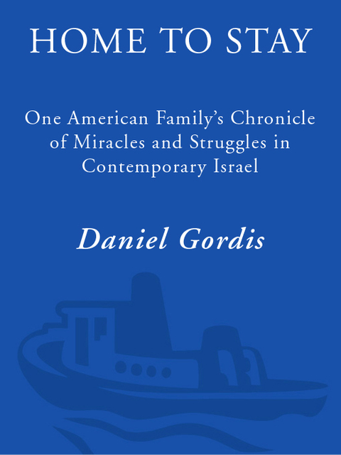 Book Home to Stay: One American Family's Chronicle of Miracles and Struggles in Contemporary Israel free