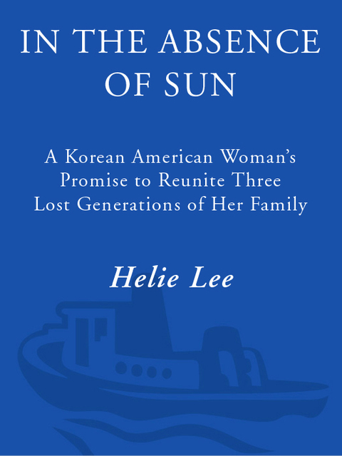 Book In the Absence of Sun: A Korean American Woman's Promise to Reunite Three Lost Generations of Her Family free