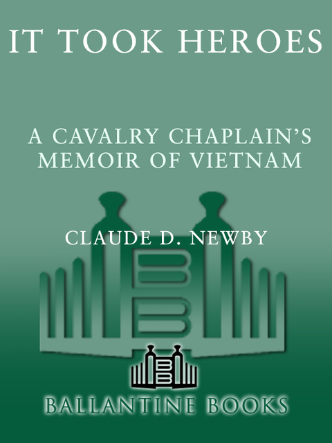 Book It Took Heroes: A Cavalry Chaplain's Memoir of Vietnam free Book It Took Heroes: A Cavalry Chaplain's Memoir of Vietnam free