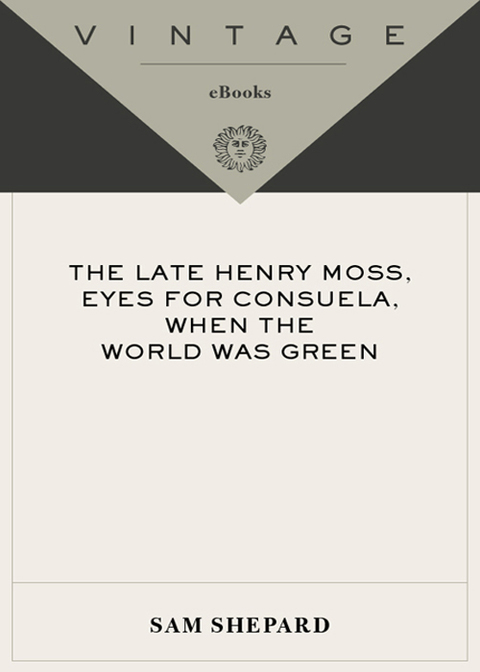 Book The Late Henry Moss, Eyes for Consuela, When the World Was Green: Three Plays free