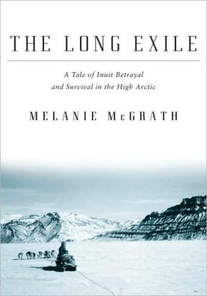 Book The Long Exile: A Tale of Inuit Betrayal and Survival in the High Arctic free