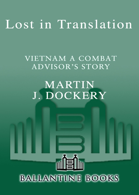 Book Lost in Translation: Vietnam: A Combat Advisor's Story free Book Lost in Translation: Vietnam: A Combat Advisor's Story free