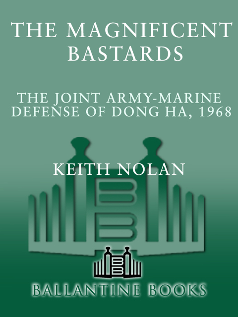 Book The Magnificent Bastards: The Joint Army-Marine Defense of Dong Ha, 1968 free