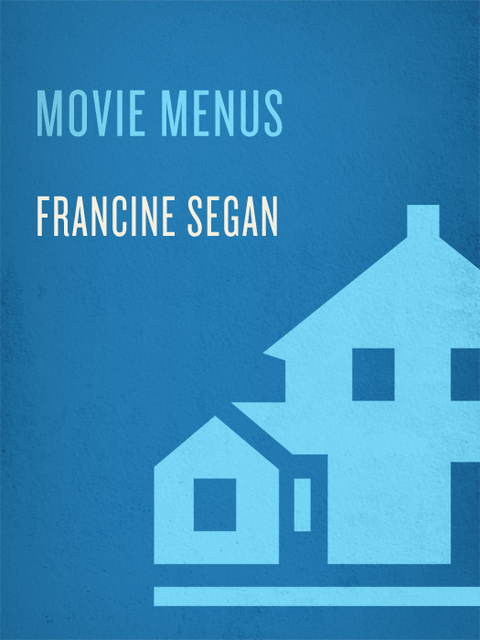 Book Movie Menus: Recipes for Perfect Meals with Your Favorite Films: A Cookbook free