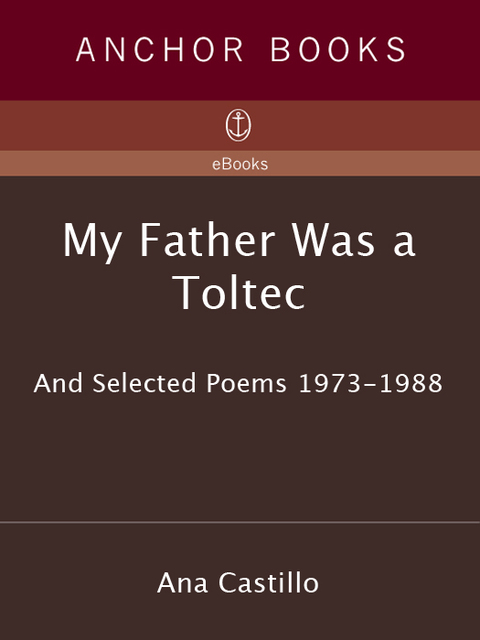 Book My Father Was a Toltec: and Selected Poems free