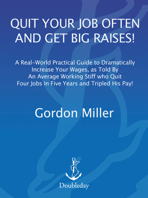 Book Quit Your Job Often and Get Big Raises!: The Smart Approach to Making a Lot More Money at Work free