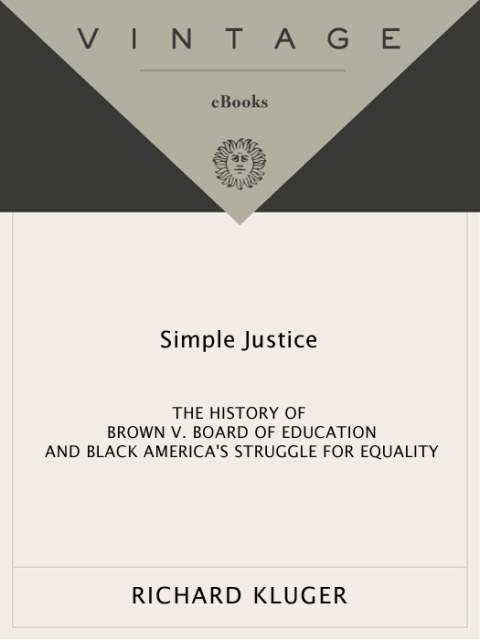 Book Simple Justice: The History of Brown v. Board of Education and Black America's Struggle for Equality free