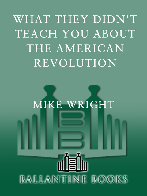 Book What They Didn't Teach You About the American Revolution (What They Didnt Teach You) free