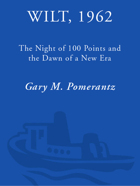 Book Wilt, 1962: The Night of 100 Points and the Dawn of a New Era free