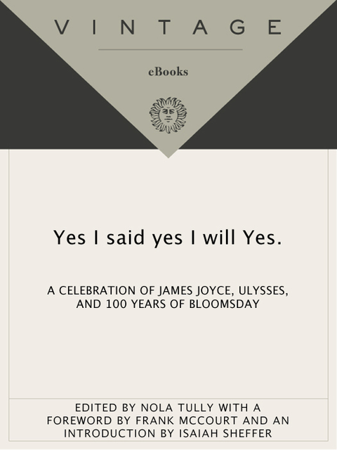 Book yes I said yes I will Yes.: A Celebration of James Joyce, Ulysses, and 100 Years of Bloomsday (Vintage Original) free