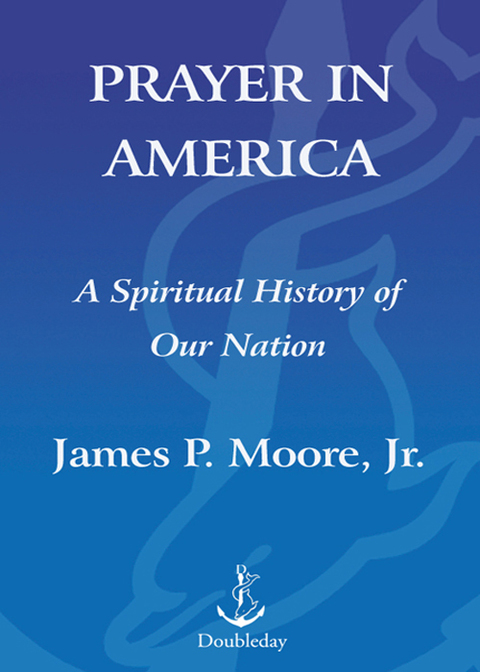 Book Prayer in America: A Spiritual History of Our Nation free