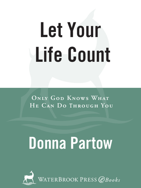 Book Let Your Life Count: Only God knows what He can do through you: Make a Difference Right Where You Are free
