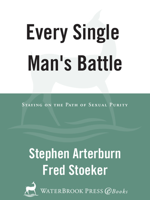 Book Every Single Man's Battle: Staying on the Path of Sexual Purity (The Every Man Series) free