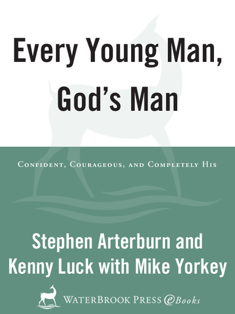 Book Every Young Man, God's Man: Confident, Courageous, and Completely His (The Every Man Series) free